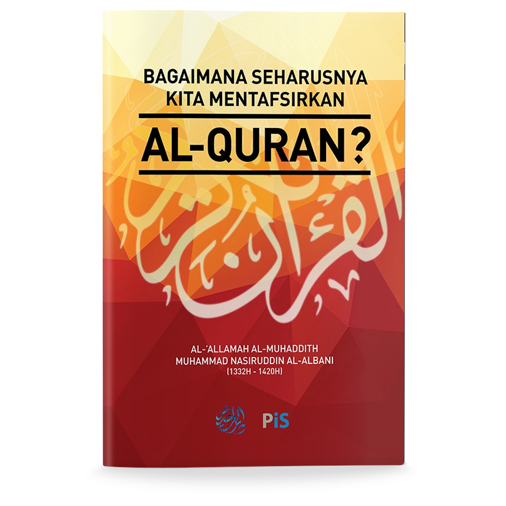 Bagaimana Seharusnya Kita Mentafsirkan Al-Quran?