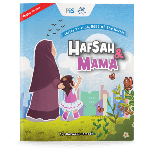 Hafsah & Mama Series: Allah, Rabb of The Worlds (English version)