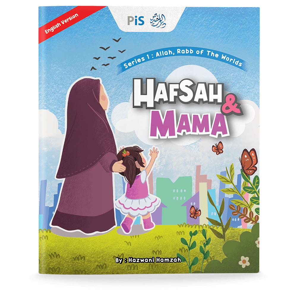 Hafsah & Mama Series: Allah, Rabb of The Worlds (English version)