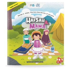 Hafsah & Mama Series: Allah, The Only One Worthy of Worship (English version)